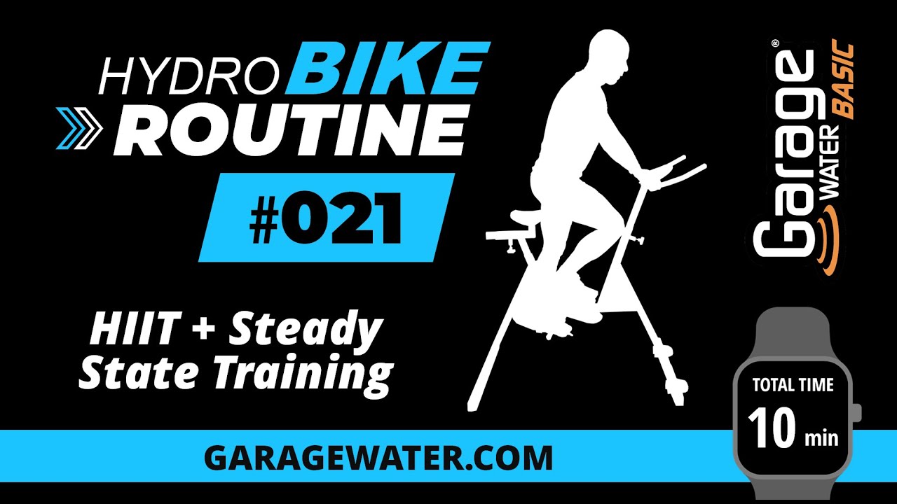 HYDROBIKE ROUTINE #021 | HIIT + Steady State Training | Garage Water® BASIC