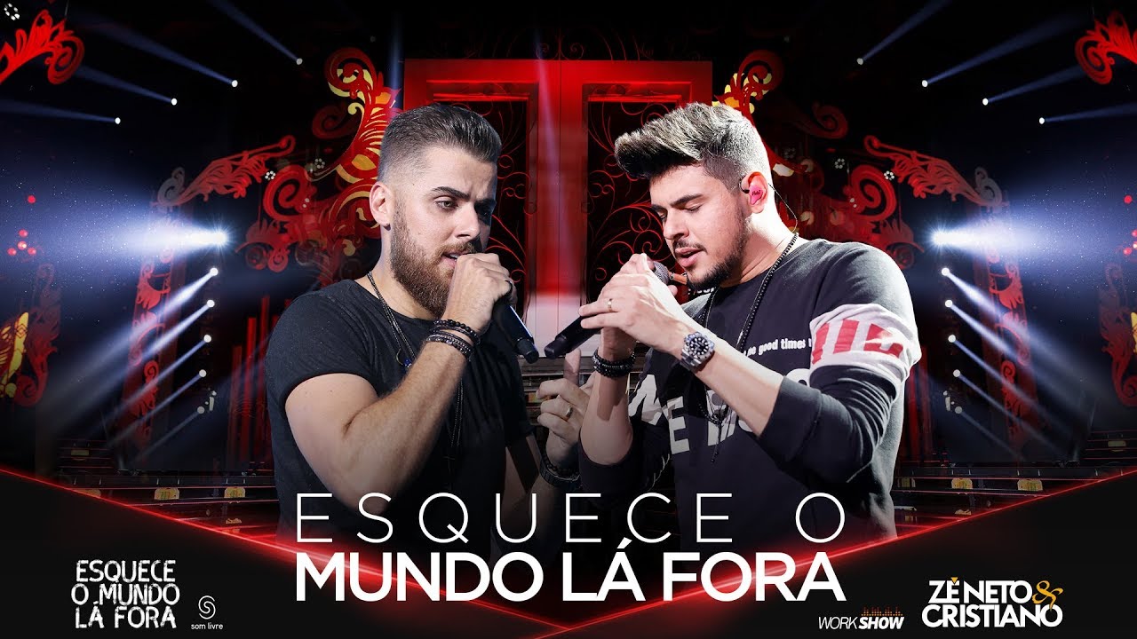 Z&eacute; Neto e Cristiano - ESQUECE O MUNDO L&Aacute; FORA - #EsqueceOMundoLaFora