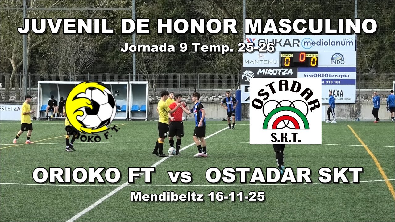 ORIOKO FT vs OSTADAR SKT / Juvenil de Honor / Jornada 9 Temp. 25-26 / Mendibeltz 16-11-25