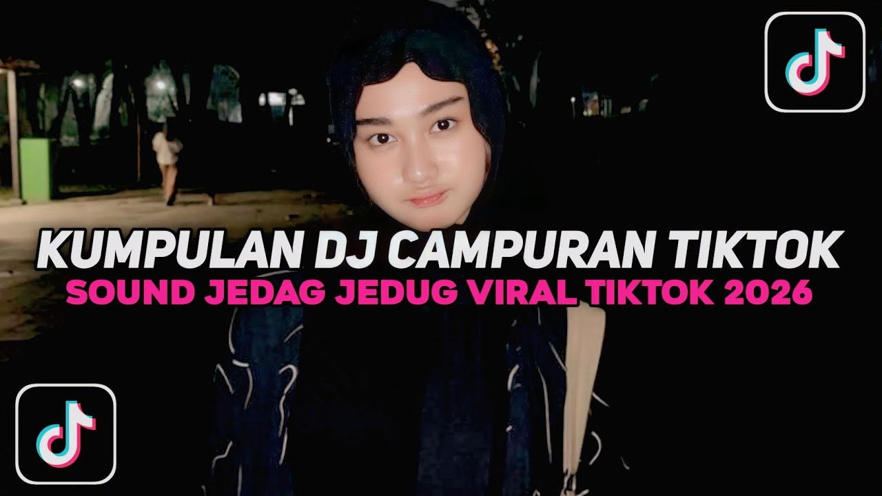 KUMPULAN DJ CAMPURAN TIKTOK FULL BASS NON STOP VIRAL TIKTOK TERBARU 2026 YANG KALIAN CARI !!
