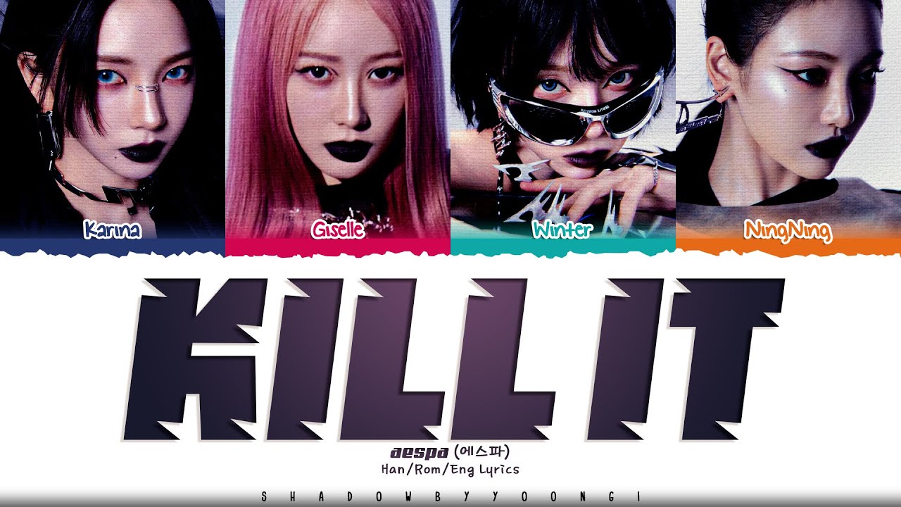 aespa 'Kill It' Lyrics (에스파 Kill It 가사) [Color Coded Han_Rom_Eng] | ShadowByYoongi