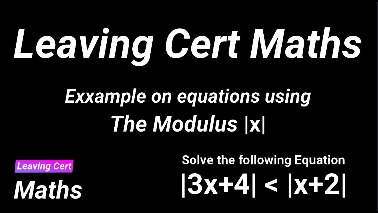 Leaving Cert Maths - Modulus Inequalities Example (Modular)