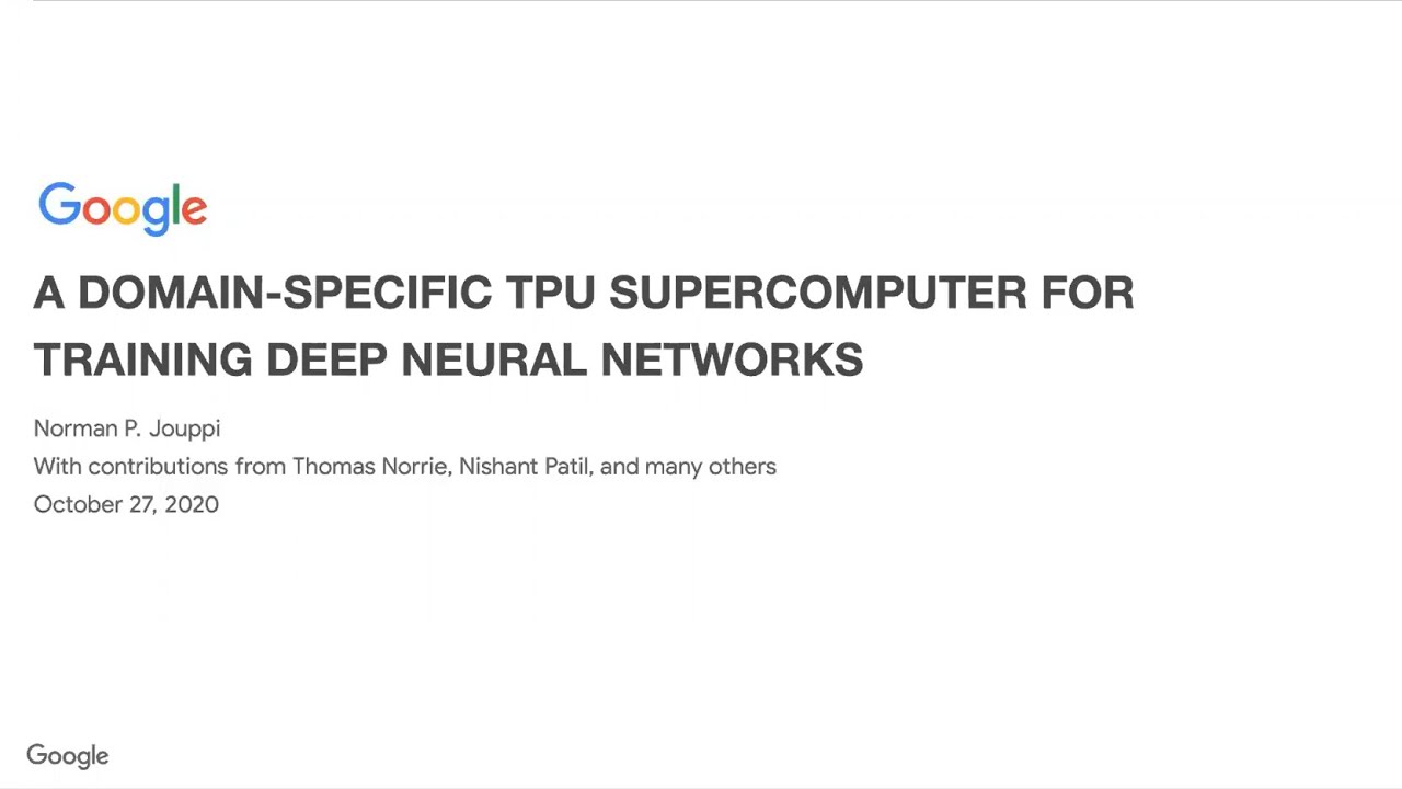 Norman P. Jouppi (Google): A Domain-Specific TPU Supercomputer for Training Deep Neural Networks