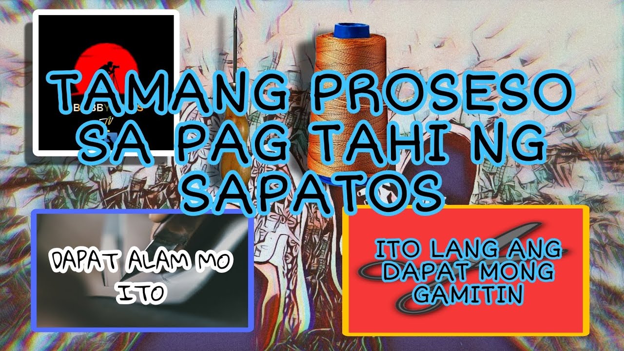 PAANO MAG TAHI NG SAPATOS - MGA TAMANG PARAAN SA PAGTAHI AT MGA DAPAT GAMITIN