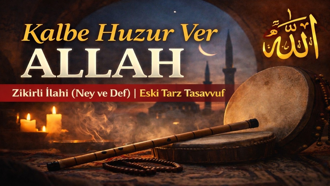 Kalbe Huzur Ver ALLAH | Zikirli İlahi (Ney ve Def) | Eski Tarz Tasavvuf #popular #ilahi #ilahiler