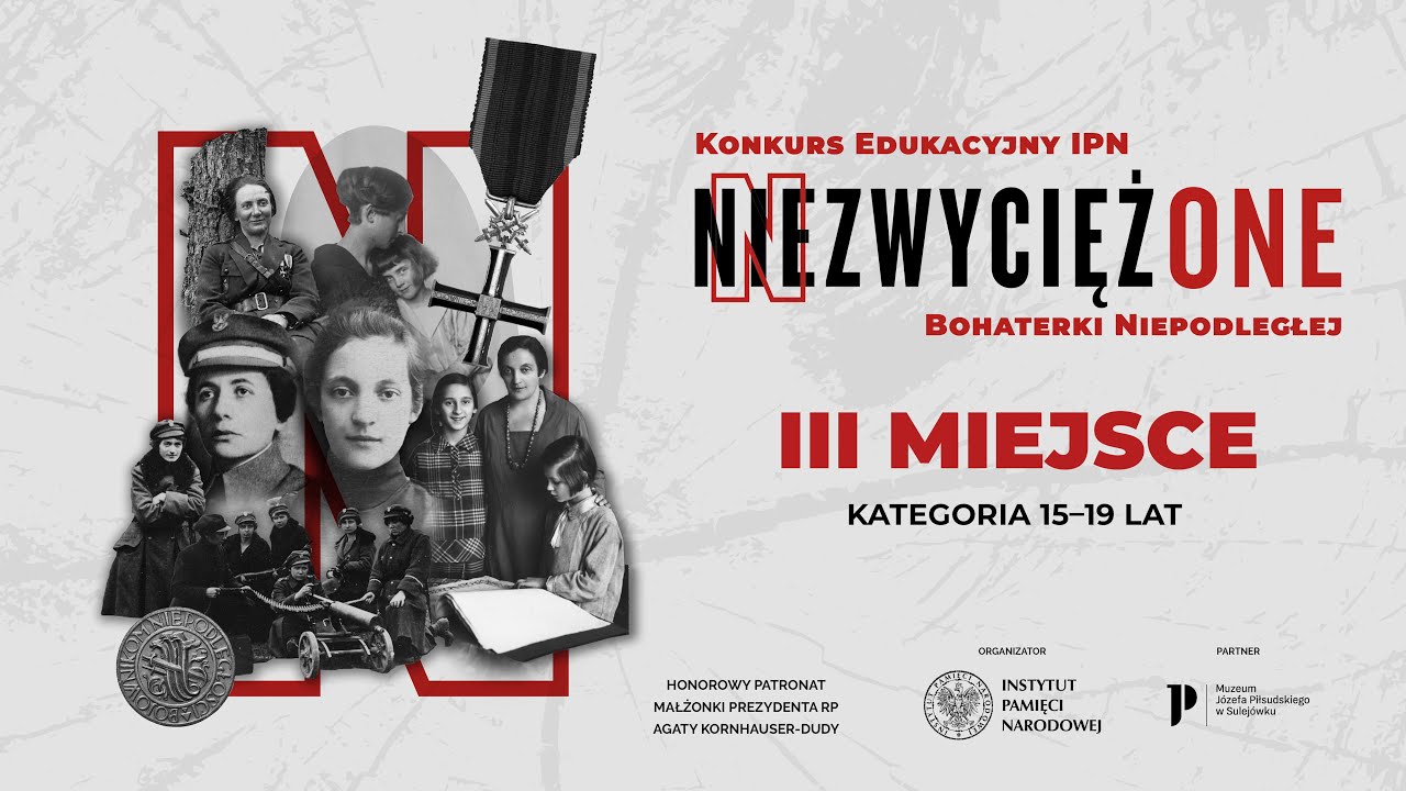 JÓZEFA LIS-BŁOŃSKA➡ NiezwyciężONE: 3. miejsce w kategorii 15-19 lat – edukacyjny konkurs filmowy IPN