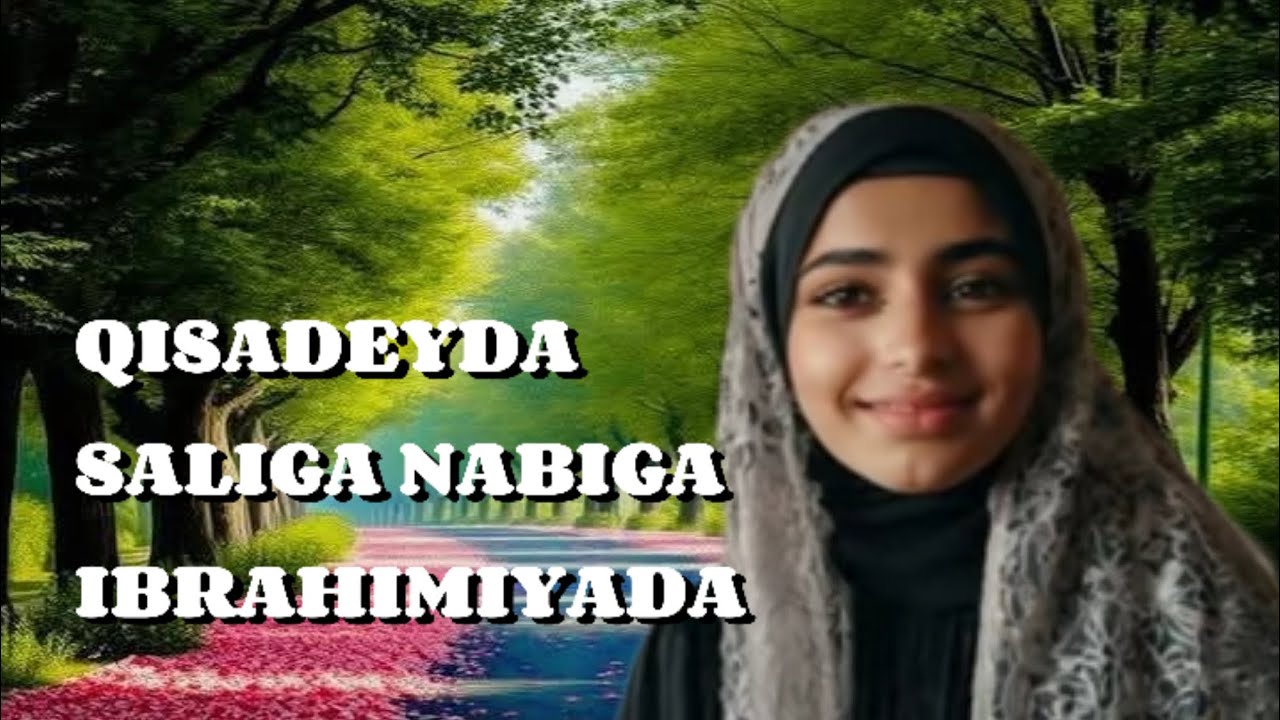 QISADI UGU QURUXDA BADNED E SALIGA NABIGA IBRAHIMIYADA