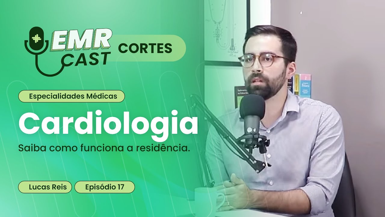 Saiba como funciona a residência em Cardiologia | Cortes EMRCast: Cardiologia