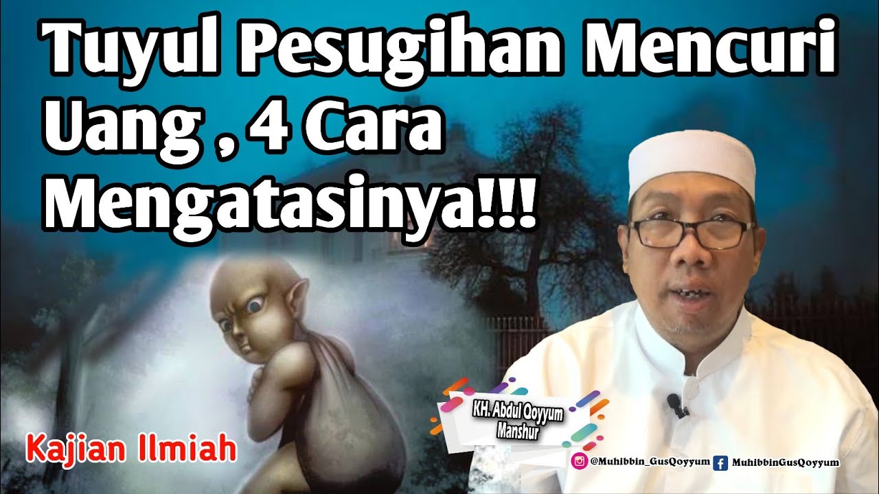 Gus Qoyyum: Tuyul Pesugihan Mencuri Uang , 4 Cara  Mengatasinya!!!