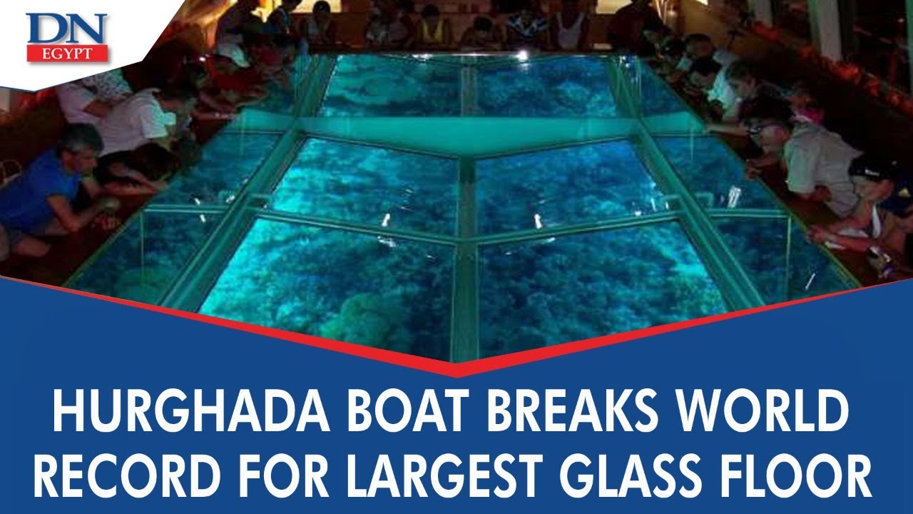 Hurghada Boat Breaks Guinness World Record for Largest Glass Bottom