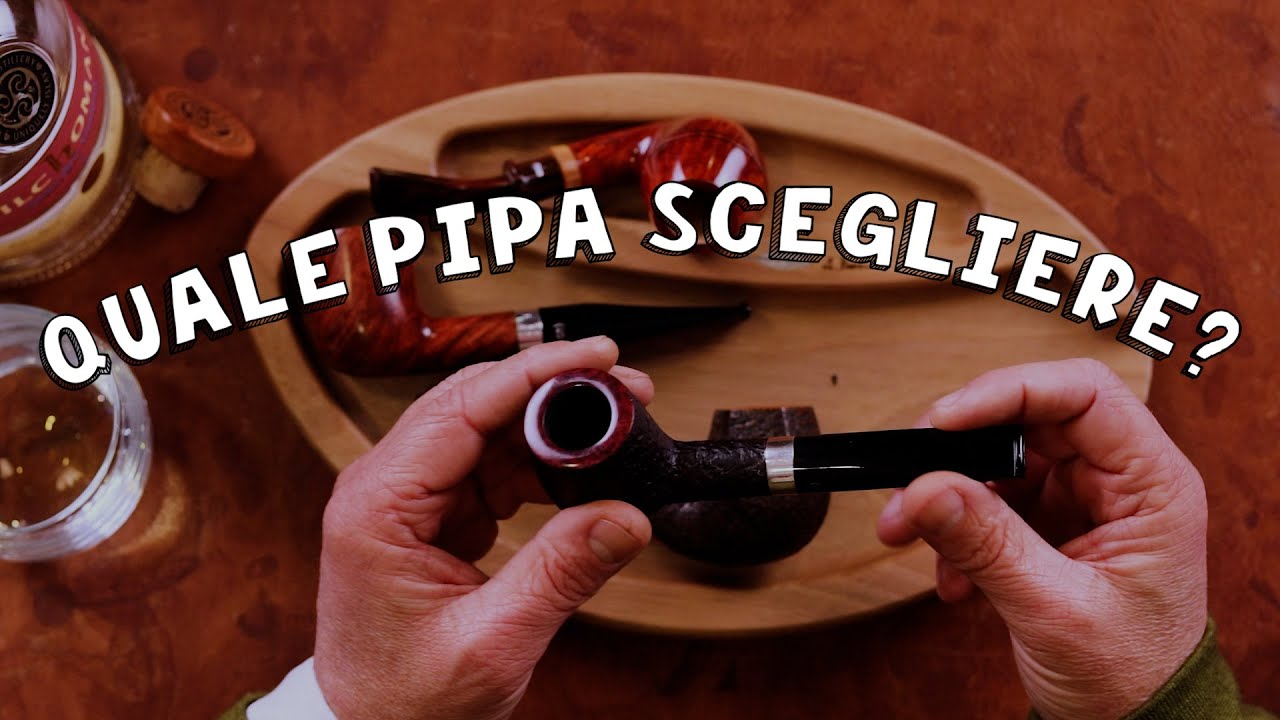 Quale pipa scegliere: Guida per neofiti