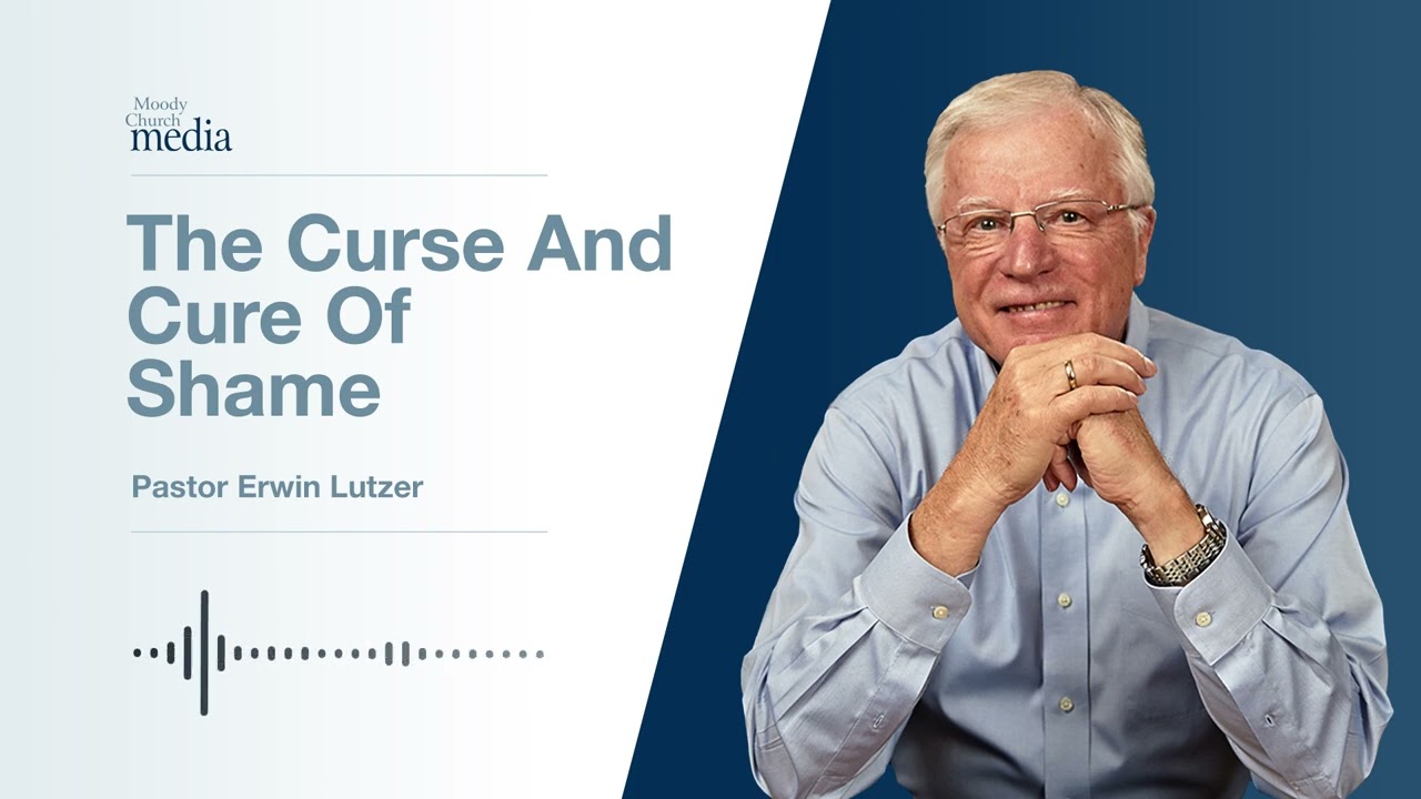 The Curse And Cure Of Shame | Why Good People Do Bad Things #3 | Pastor Lutzer