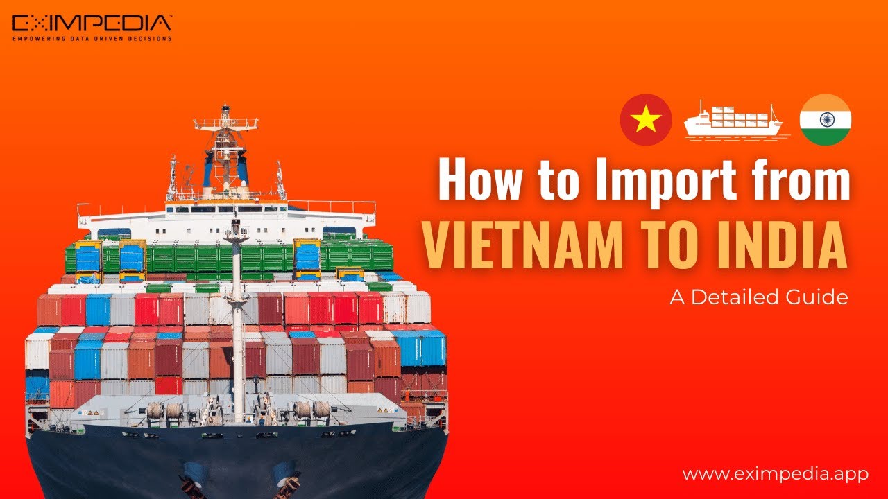 How to Import from Vietnam to India: a Detailed Guide