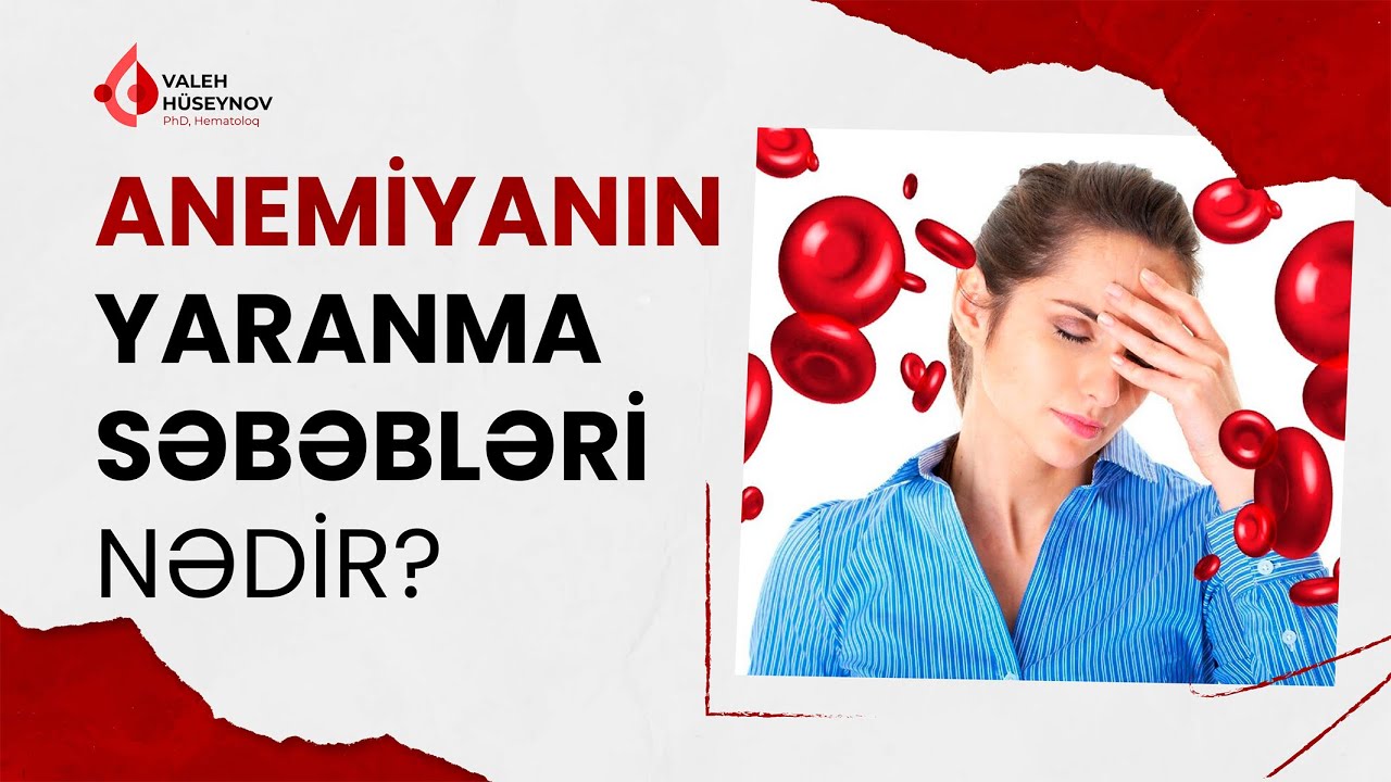 Anemiyanın yaranma səbəbləri nədir?