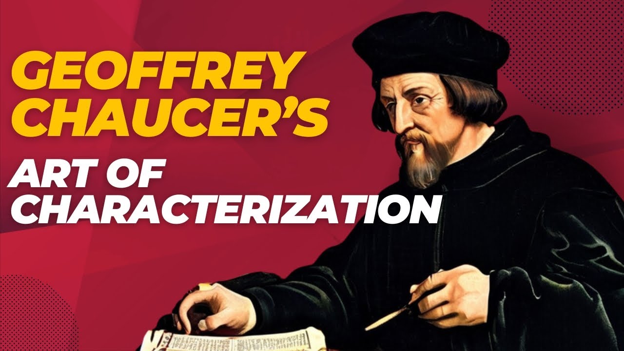 Chaucer’s Art of Characterization | The Prologue to the Canterbury Tales