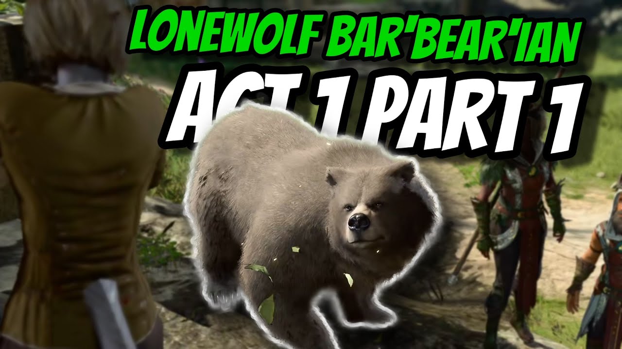 BG3 But I'm an Angry Solo Bear Act 1 Part 1 (Honour Ruleset) - Baldur's Gate 3