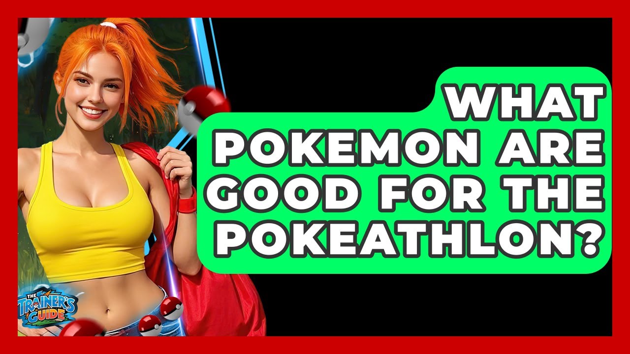 What Pokemon Are Good For The Pokeathlon? - The Trainers Guide