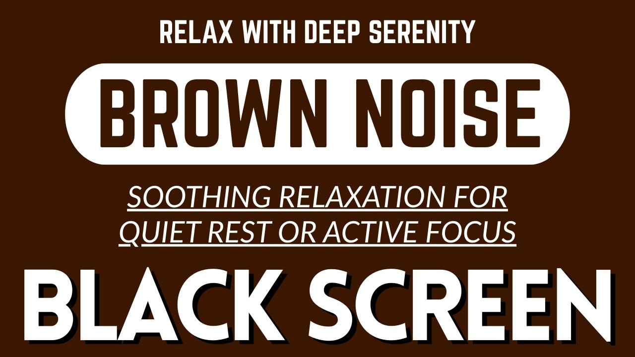 Deep Serenity For Relaxation With Brown Sound Noise | BLACK SCREEN | 11-Hour Live, No AD
