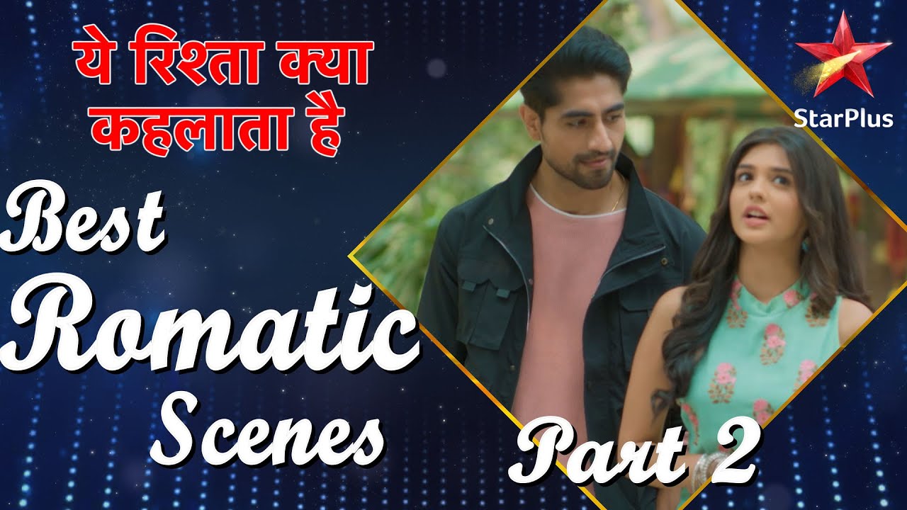 ये रिश्ता क्या कहलाता है | Best Romantic Scenes Part 2
