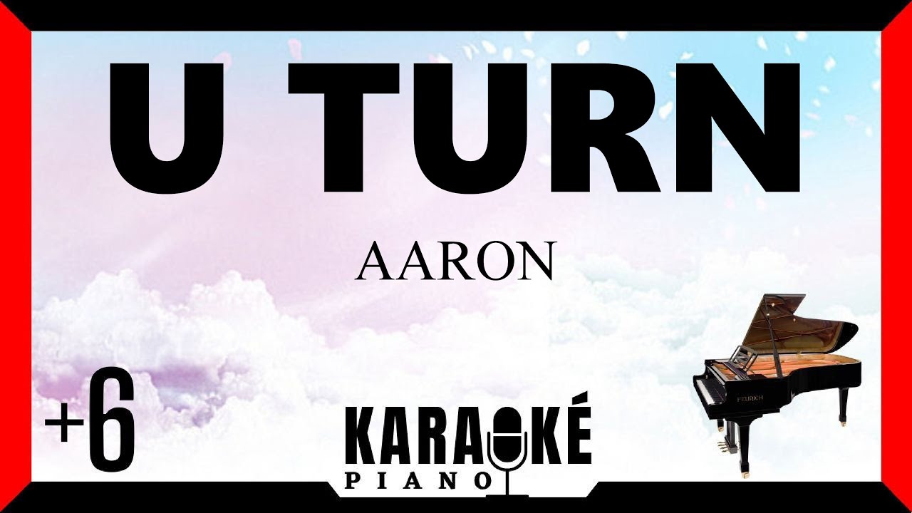 U Turn (Lili) • AARON (Karaoké Piano) +6