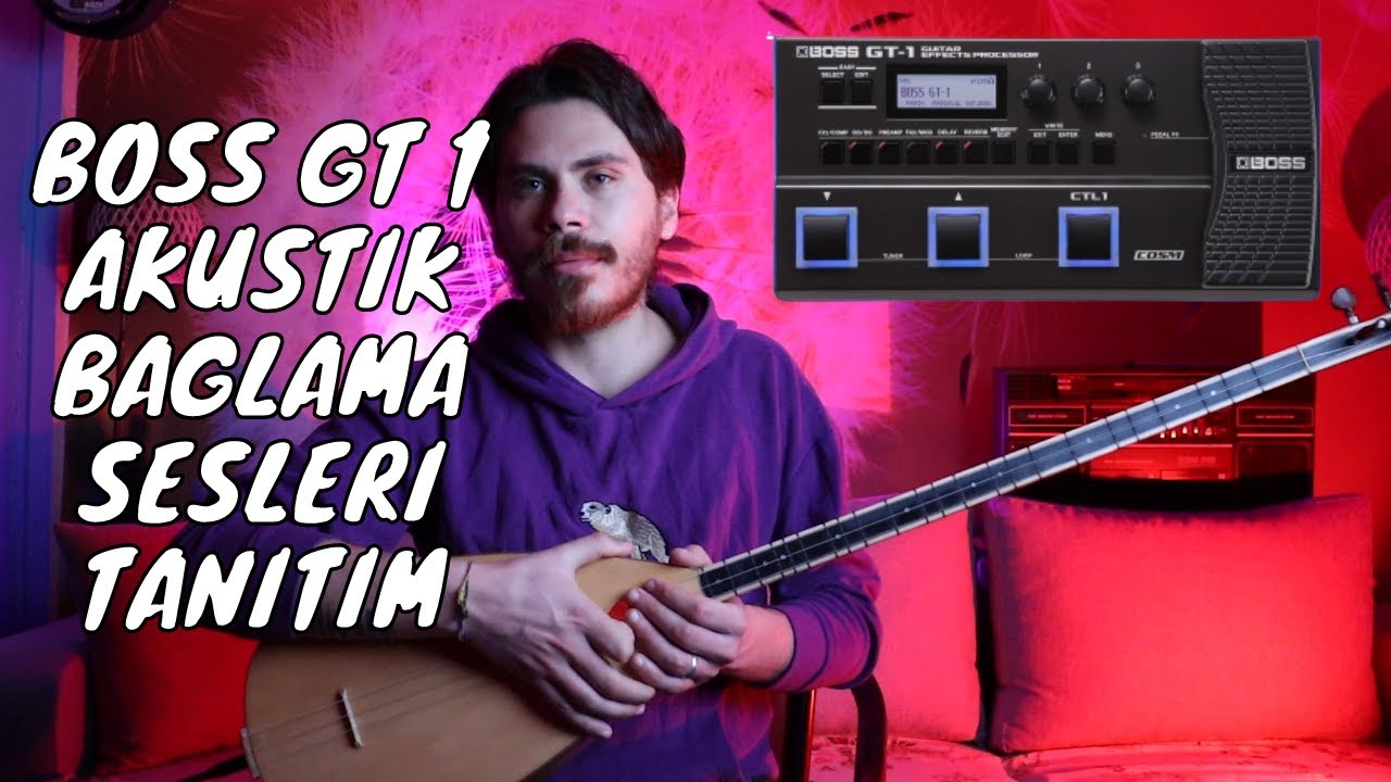 Boss GT 1 Akustik Bağlama Sesleri Tanıtım