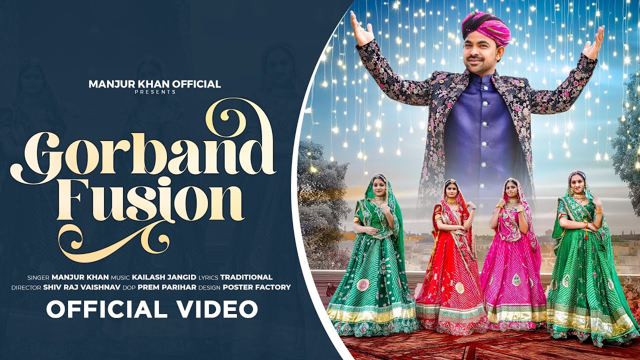 Gorband Fusion | गोरबंद | Manjur Khan | Kailash Jangid | New Rajasthani Folk Song 2025 