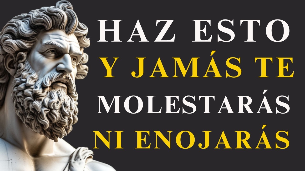 Solo HACIENDO ESTO EVITARÁS ENOJARTE O MOLESTARTE por NADA Ni Con NADIE | ESTOICISMO