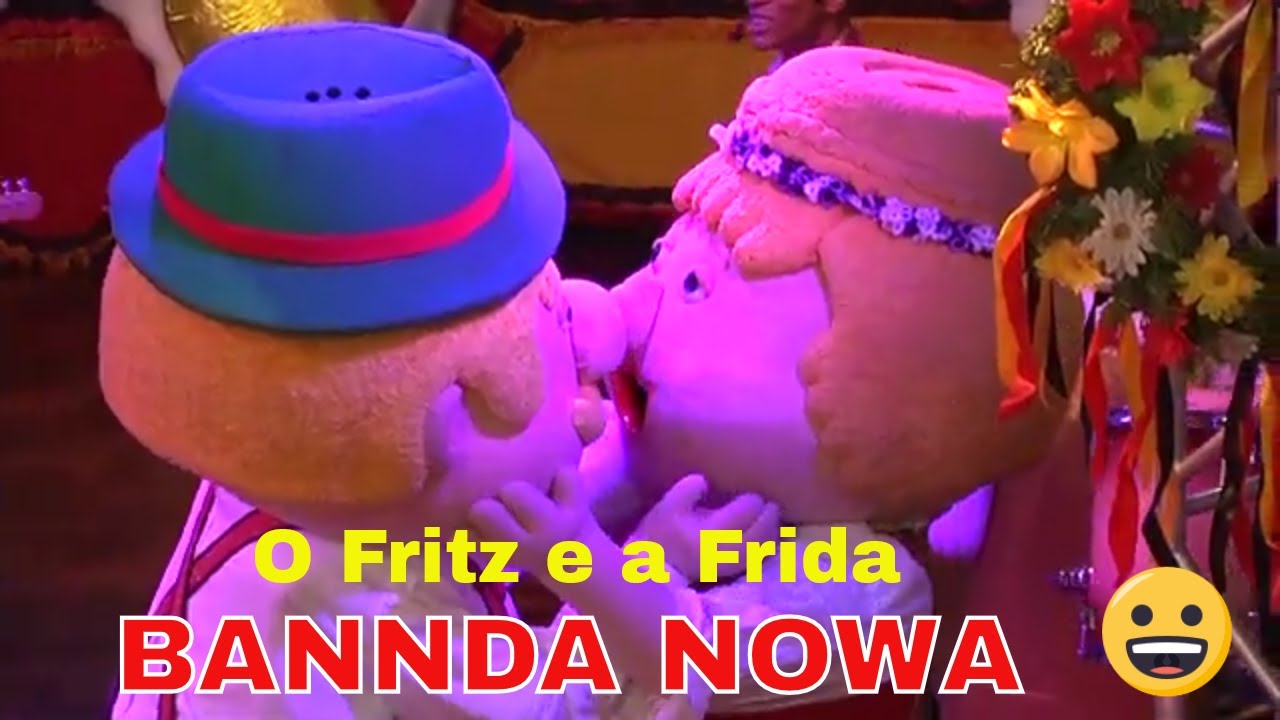 BANNDA NOWA -  Lá vem o Fritz e a Frida