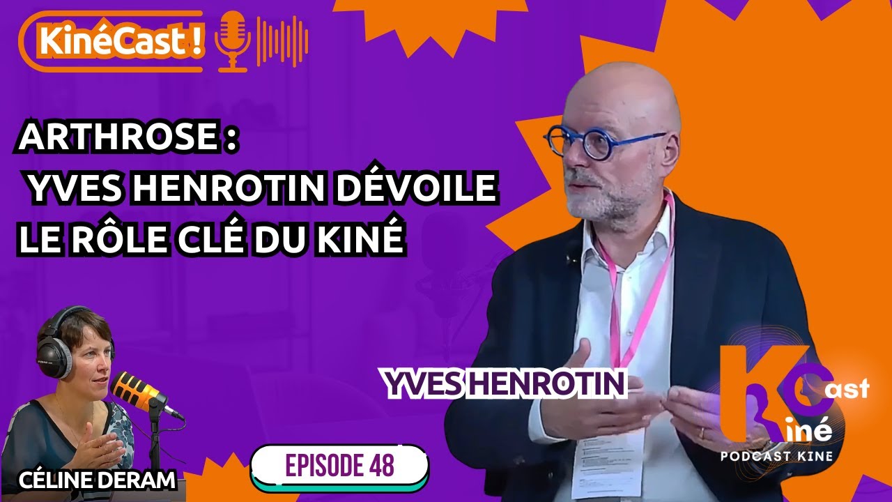 KineCast#48 : ARTHROSE :  Yves Henrotin dévoile le rôle clé du kiné