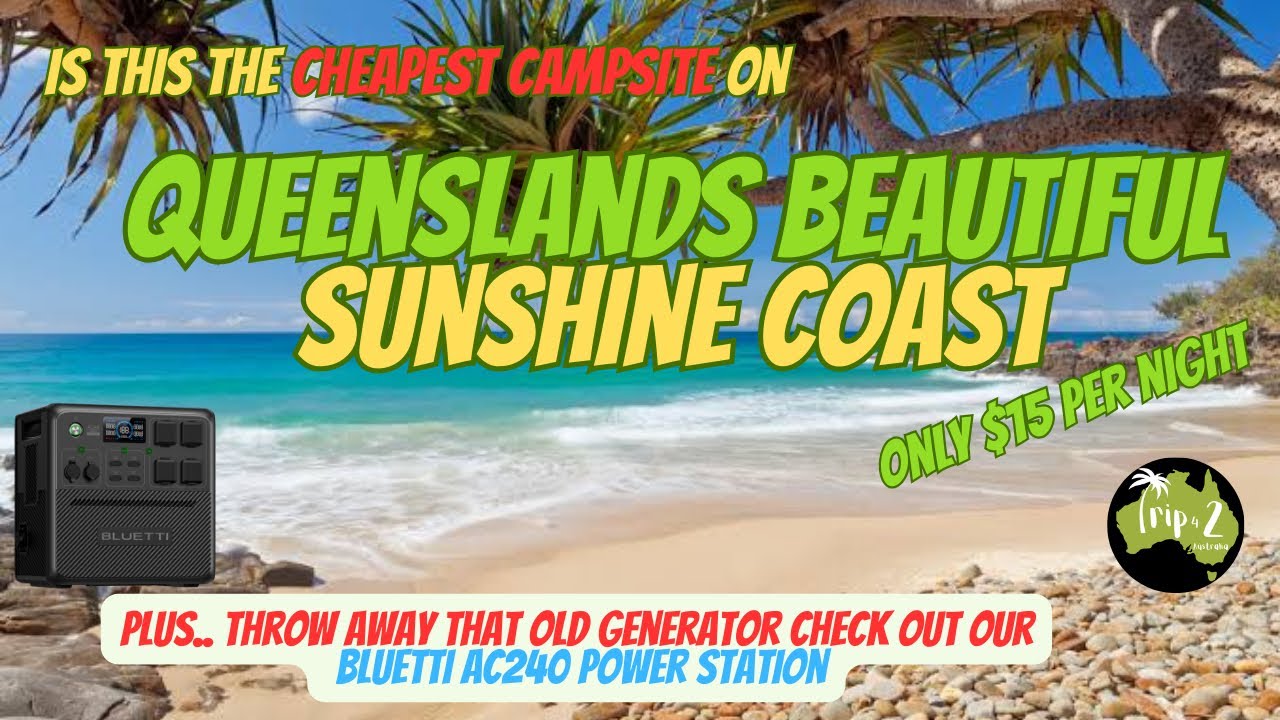 Is this the ‘MOST AFFORDABLE’ campsite on the SUNSHINE COAST |  BLUETTI AC240 Power Station - Ep46