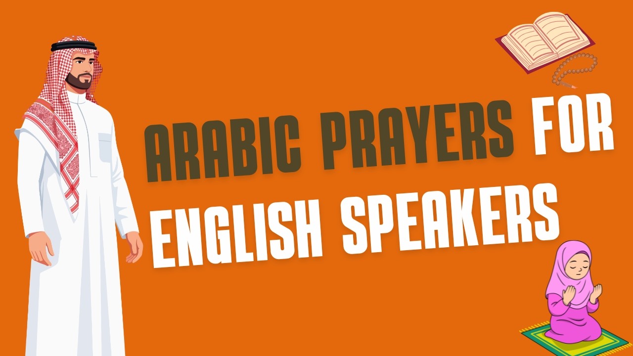 Arabic Duas for New Muslims & English Speakers