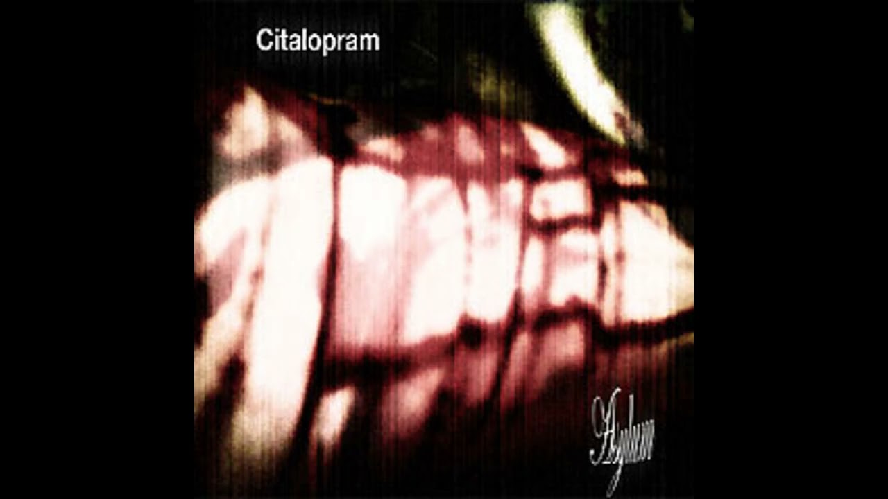 Citalopram - Asylum [2010]
