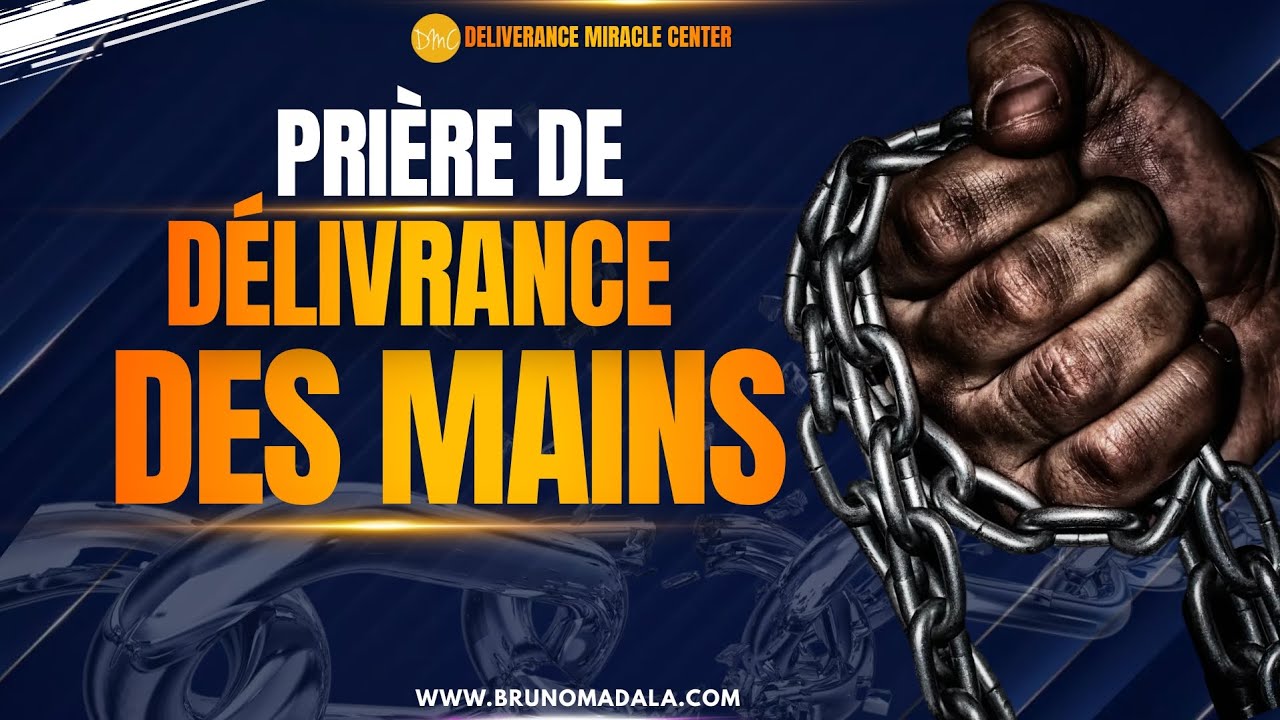 PRIÈRE DE DÉLIVRANCE DES MAINS