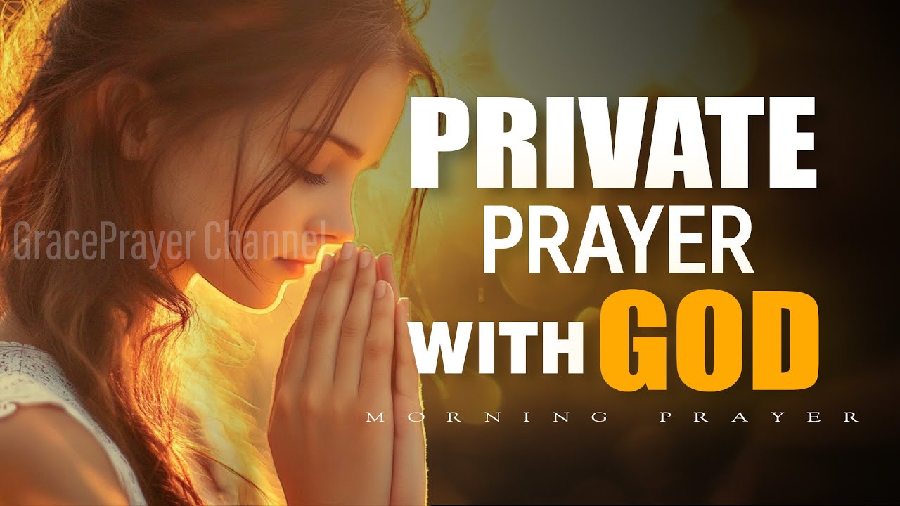Pray This Every Morning | A Powerful Private Prayer With God | Morning Prayer