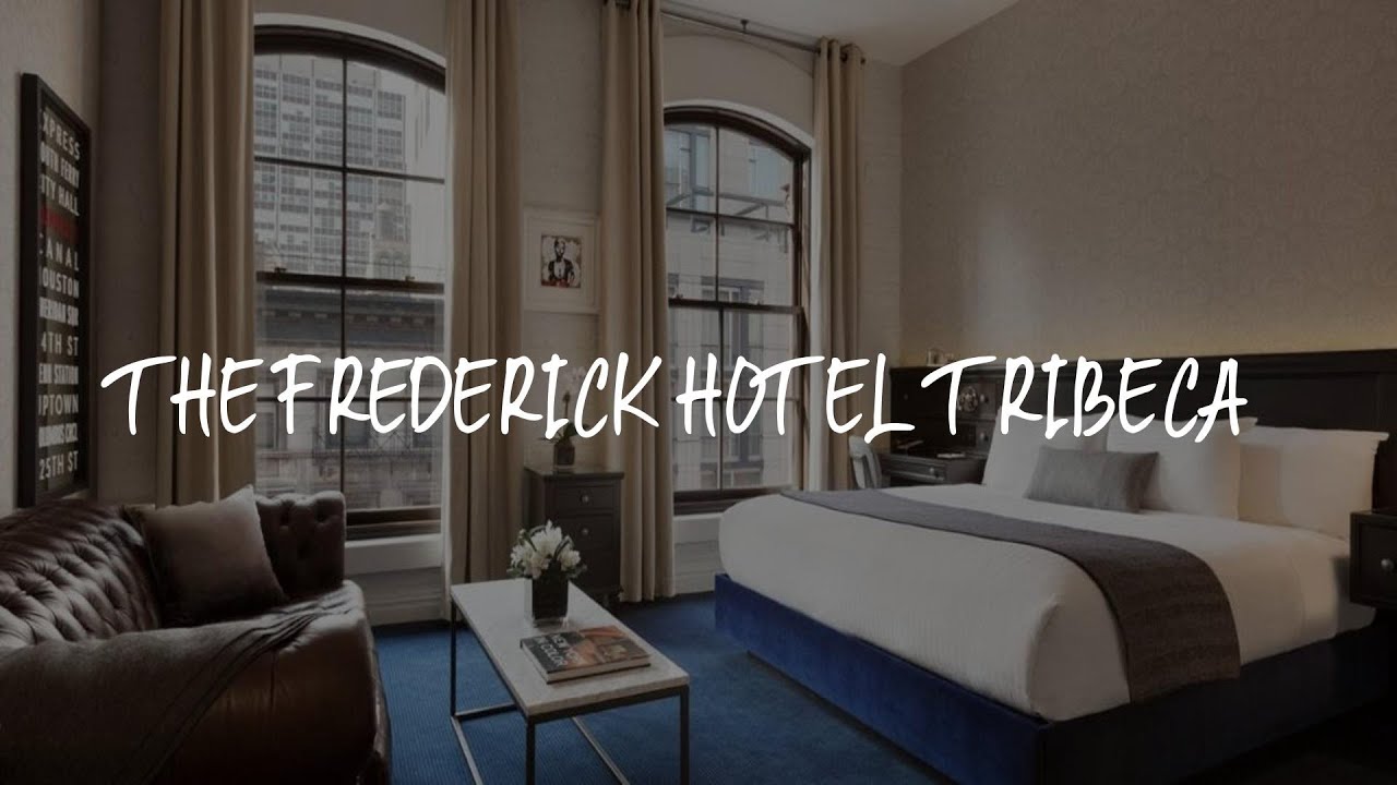 The Frederick Hotel Tribeca Review - New York , United States of America