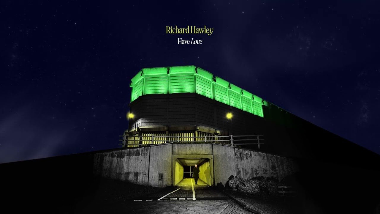 Richard Hawley - Have Love (Visualiser)