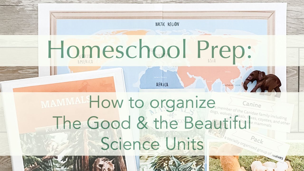 Homeschooling: How To Organize The Good & the Beautiful Science Units