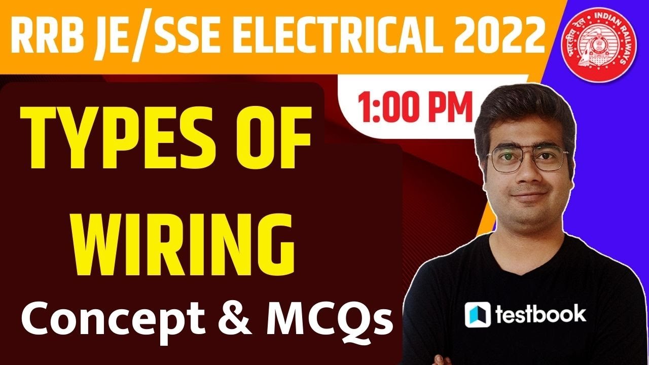RRB JE/SSE Electrical Classes 2022 | Types of wiring | Important Concept & MCQ by Mohit sir
