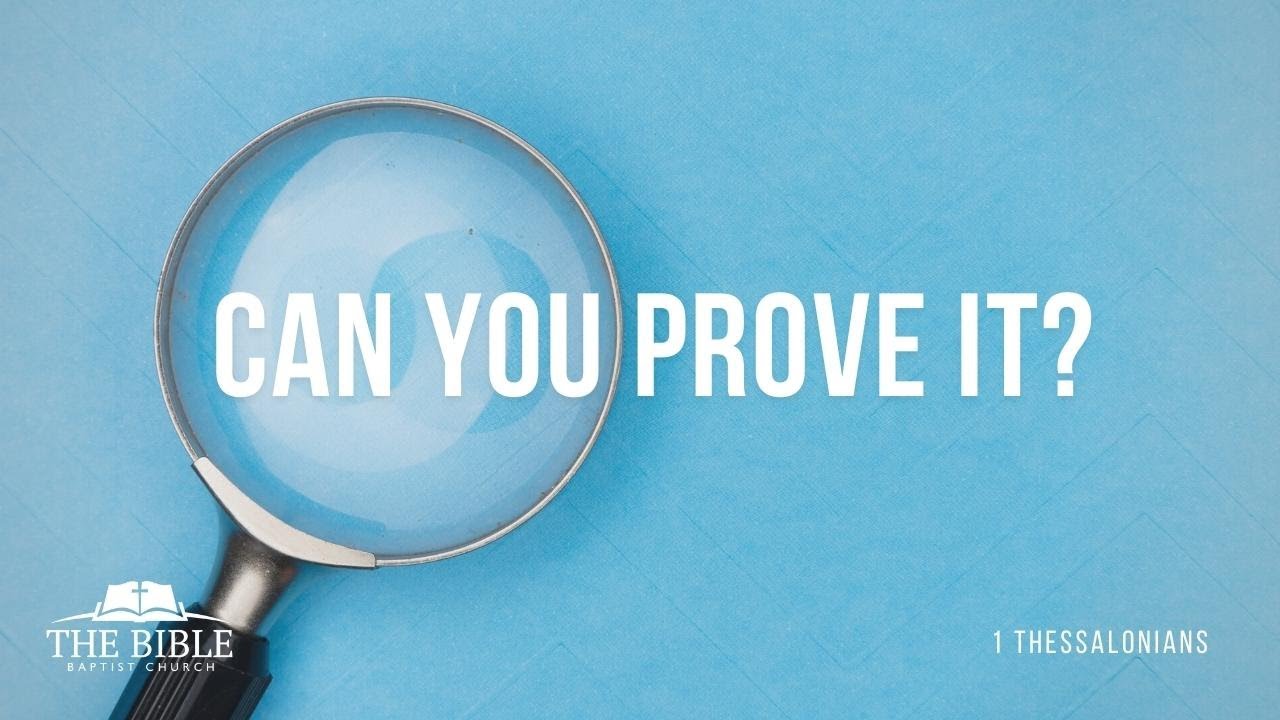 Can You Prove It? | 1 Thessalonians - Lesson 22