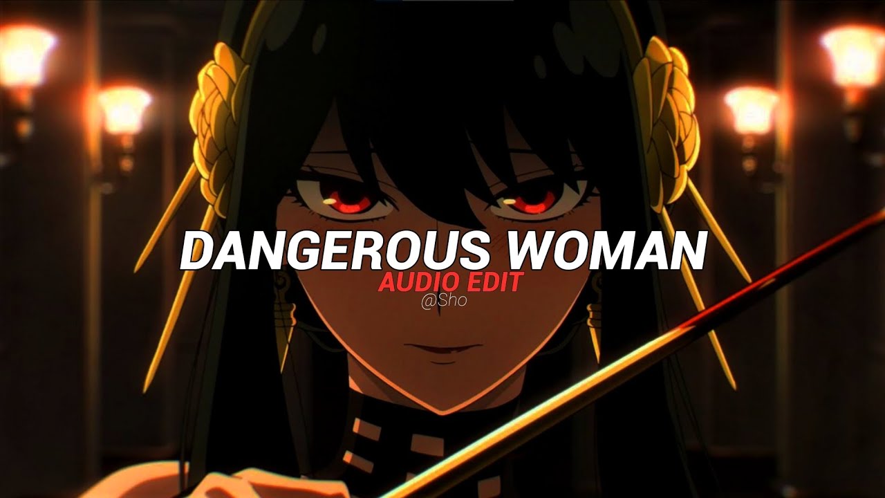 Dangerous Woman - Ariana Grande (edit audio)