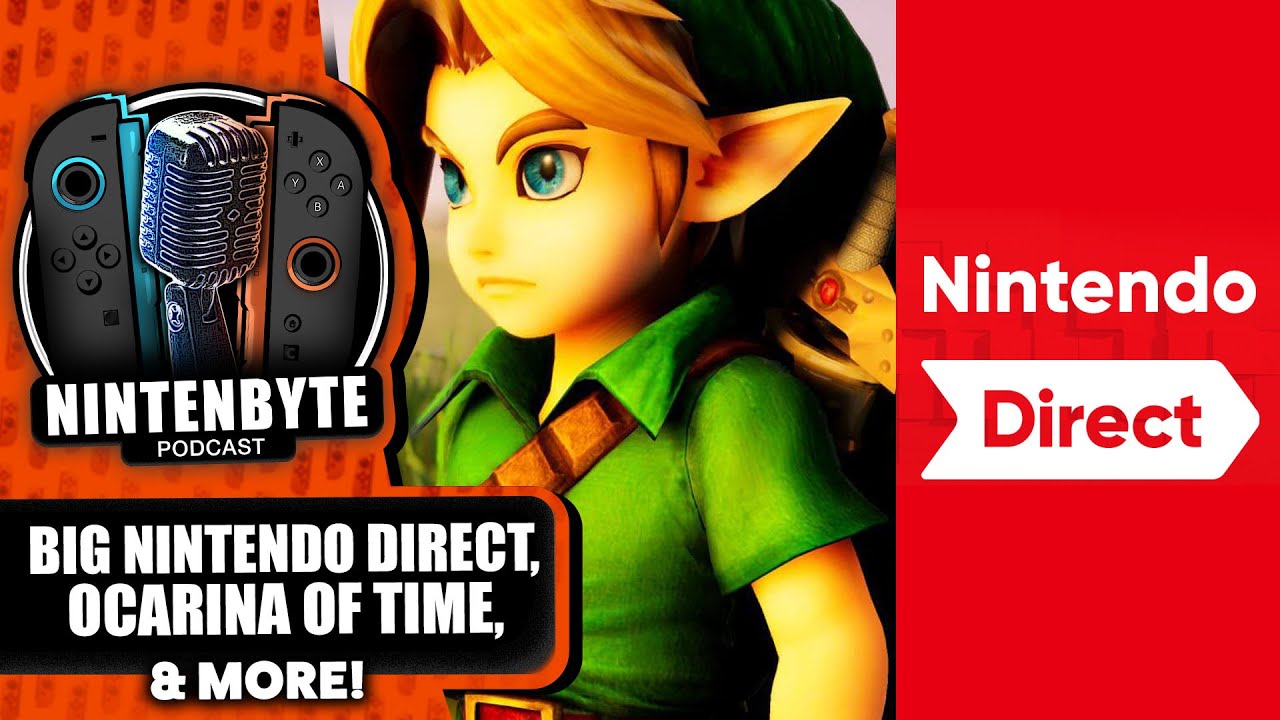 BIG Nintendo Direct Incoming + Ocarina of Time Remake! | Nintenbyte Podcast S3, Ep. 36