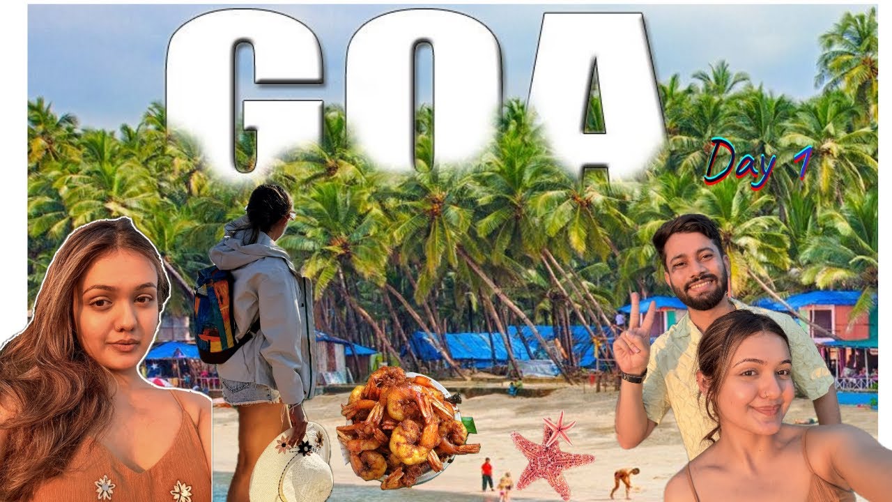 GOA VLOG 2025: Day 1 Arrival & Beach Vibes | 4 days Goa iternary plan 🏖️👙