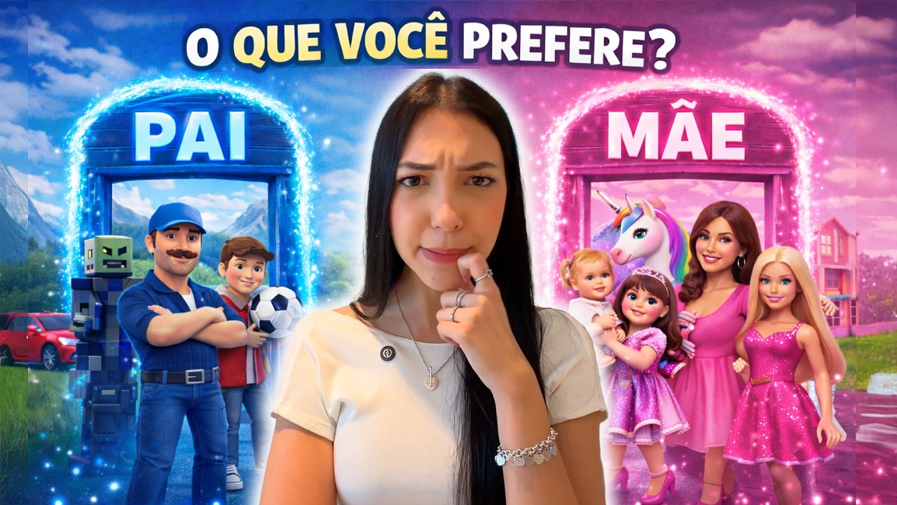 O QUE VOCÊ PREFERE ? SE FOSSE VOCÊ QUAIS ESCOLHAS FARIA?