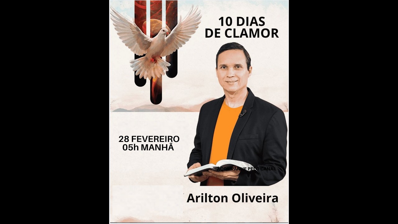 DIA 10 || DEZ DIAS DE ORAÇÃO || Pr. ARILTON OLIVEIRA || 28 FEVEREIRO || 05h MANHÃ