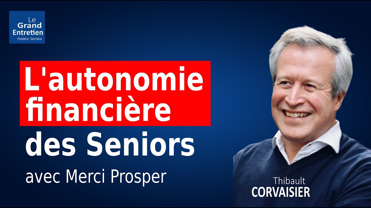 Thibault Corvaisier : l'autonomie financière des Seniors avec Merci Prosper