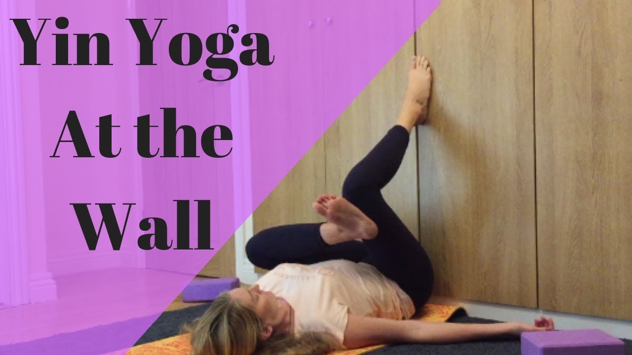Yin Yoga at the Wall (Yoga For a Deep Stretch)