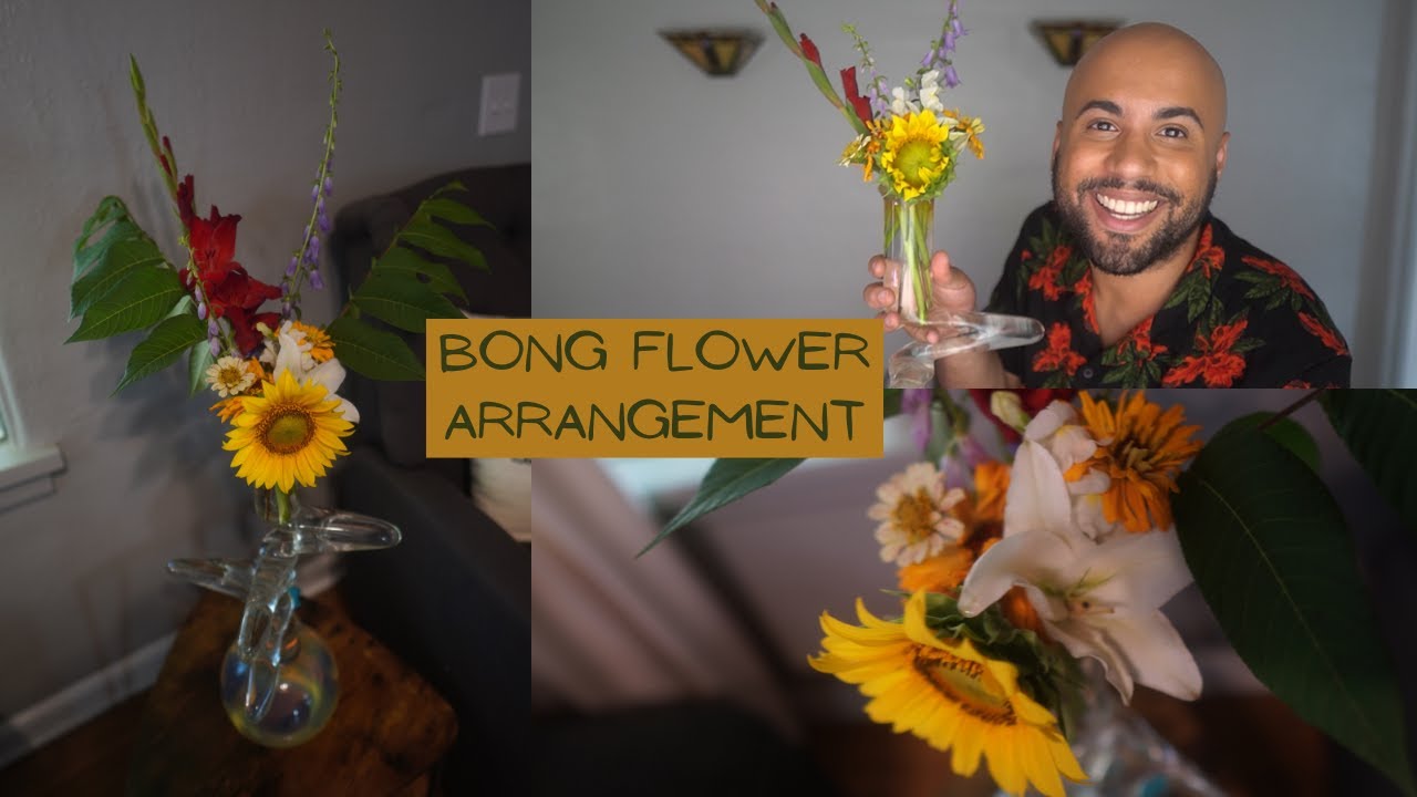 💐🌻 Bong Flower Arrangement 🌻💐 // Combining My Two Passions, Growing Cut Flowers & Weed 😮&zwj;💨