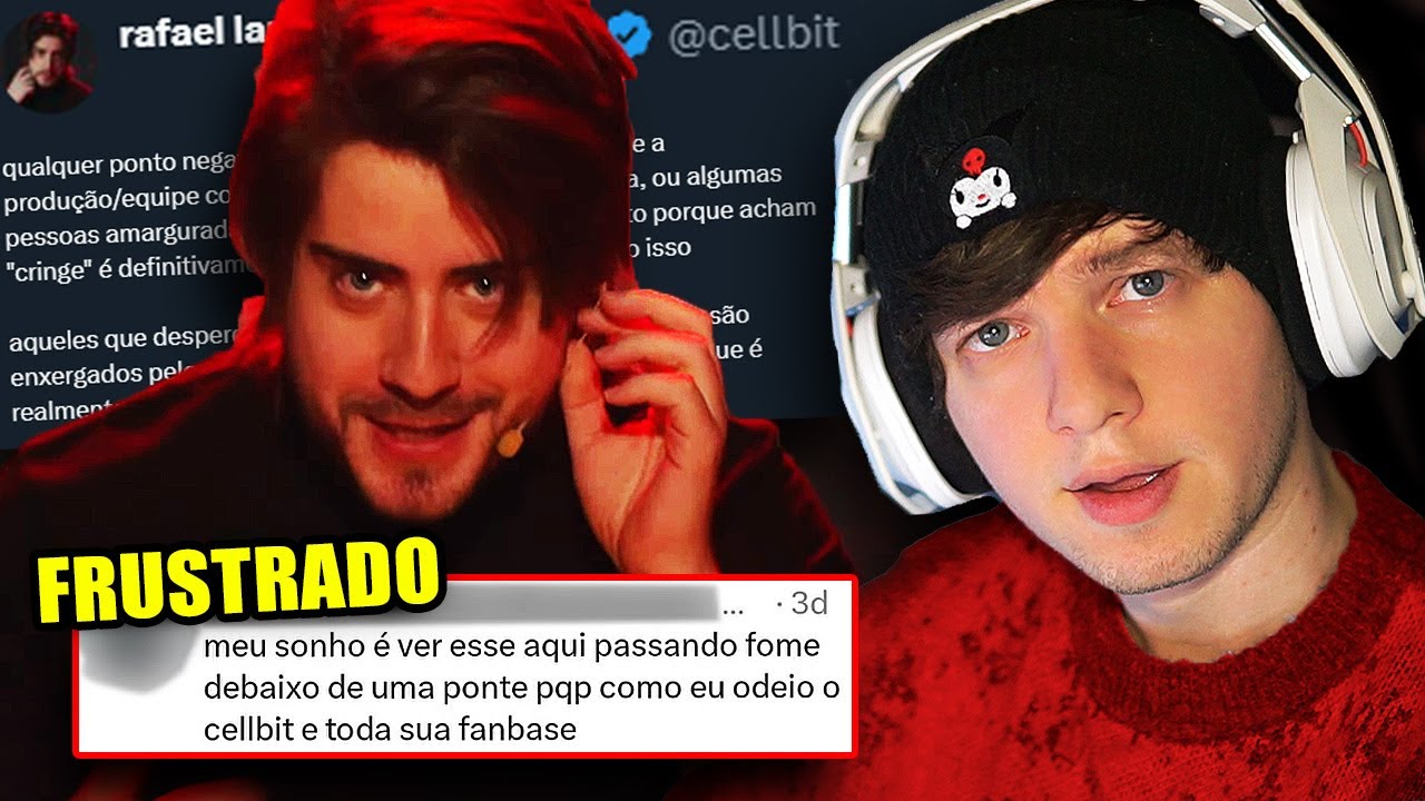 O caso do Cellbit só tem frustrado kk