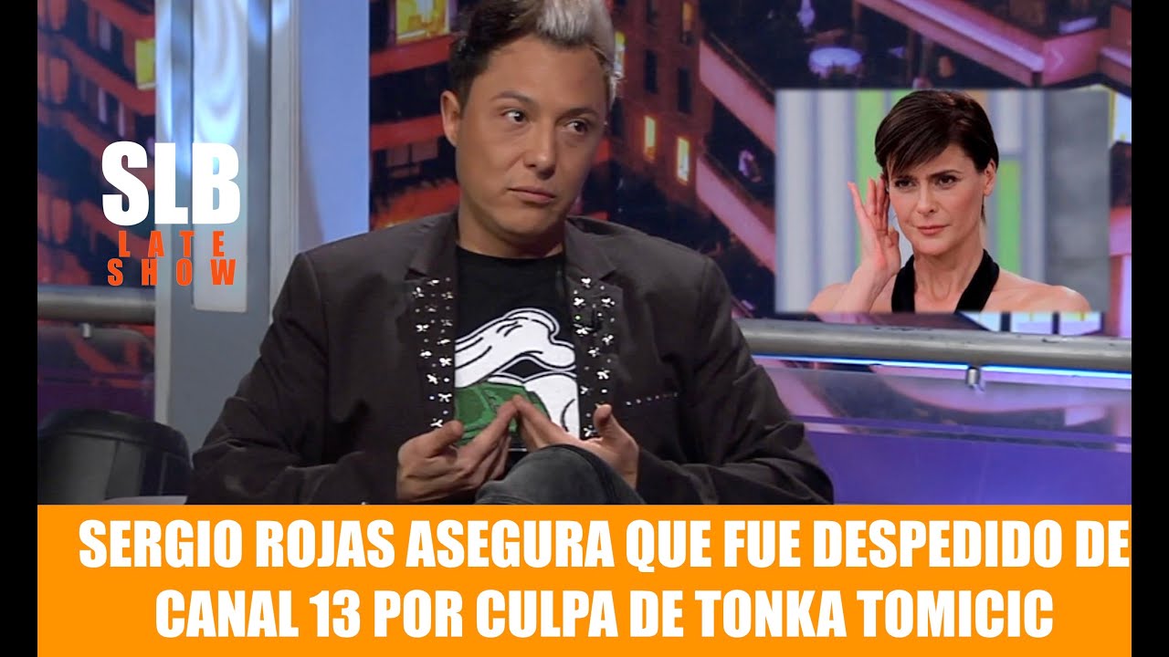SLB. Sergio Rojas asegura que por culpa de Tonka Tomicic fue despedido de canal 13