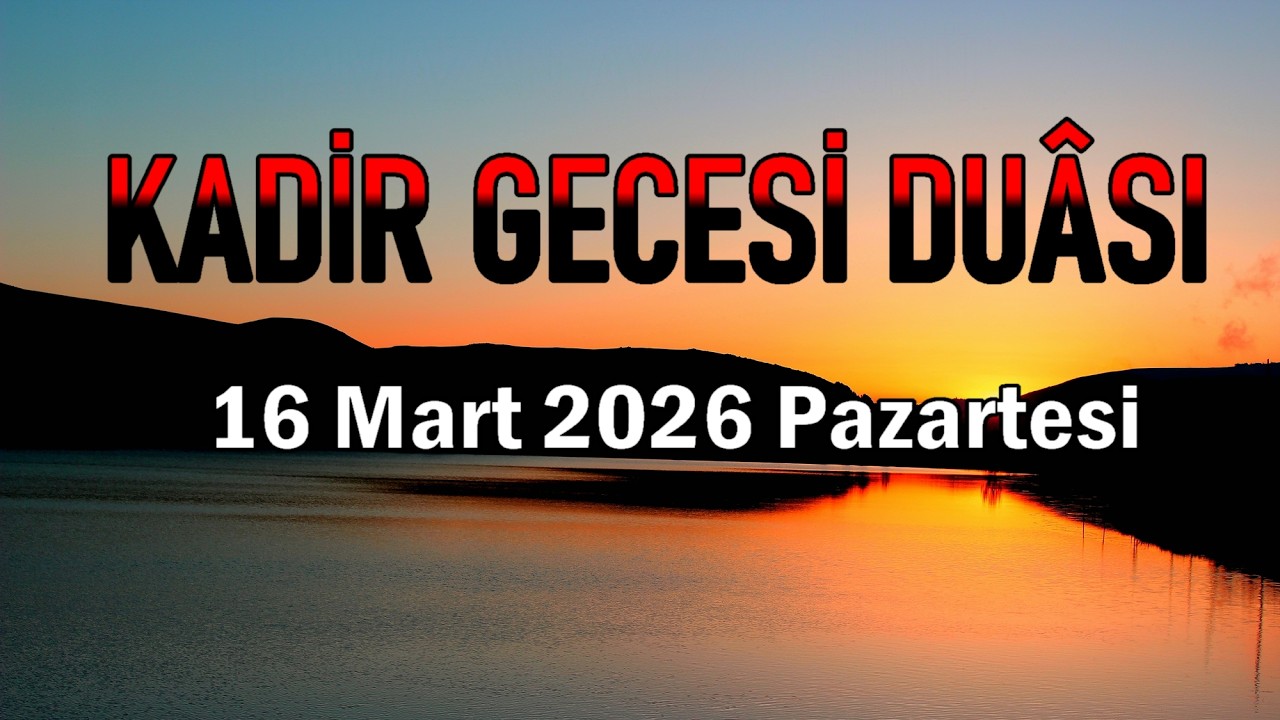 Kadir Gecesi Duası | Allah’ım! Bizleri dünyada da ahirette de selamete çıkar. Âmin...